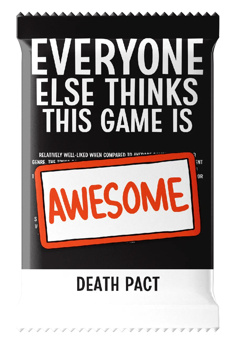Everyone Else Thinks This Game Is Awesome! Death Pact Expansion