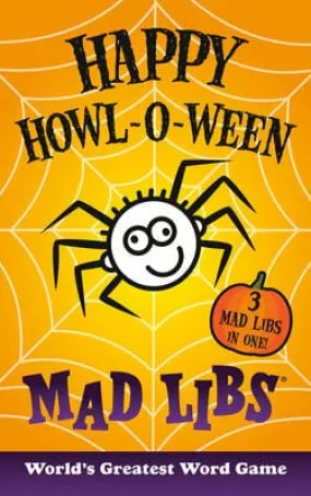 Happy Howl-o-Ween Mad Libs: World's Greatest Word Game